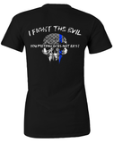 I Fight The Evil (Back Design)