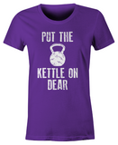 Put The Kettle On Dear